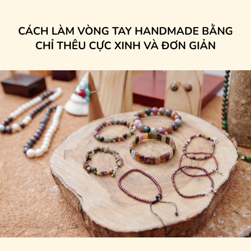 Xem ngay hướng dẫn làm vòng tay handmade bằng chỉ thêu tại nhà cực đơn giản và xinh xắn.